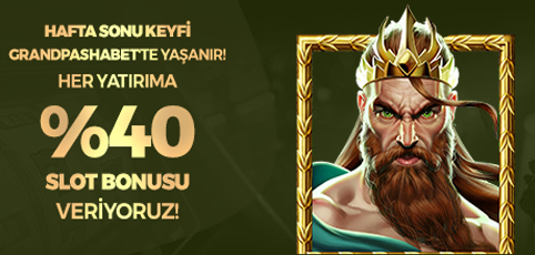 HAFTA SONUNA ÖZEL %40 SLOT BONUSU